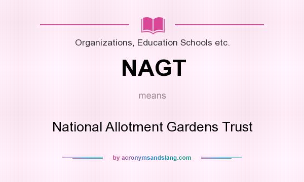 What does NAGT mean? It stands for National Allotment Gardens Trust