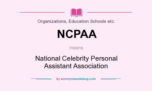 What does NCPAA mean? It stands for National Celebrity Personal Assistant Association
