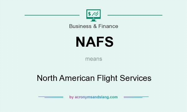 What does NAFS mean? It stands for North American Flight Services