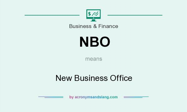 What does NBO mean? It stands for New Business Office