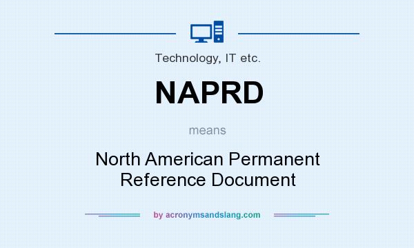 What does NAPRD mean? It stands for North American Permanent Reference Document