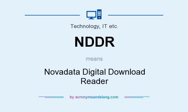 What does NDDR mean? It stands for Novadata Digital Download Reader