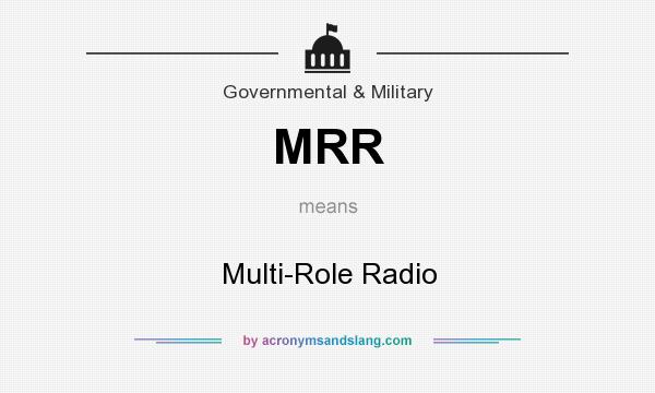 What does MRR mean? It stands for Multi-Role Radio
