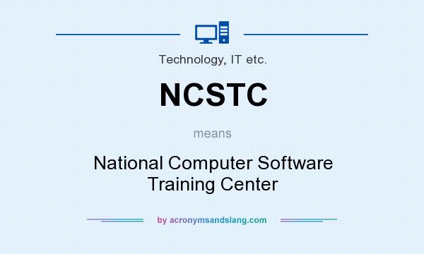 What does NCSTC mean? It stands for National Computer Software Training Center