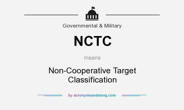 What does NCTC mean? It stands for Non-Cooperative Target Classification