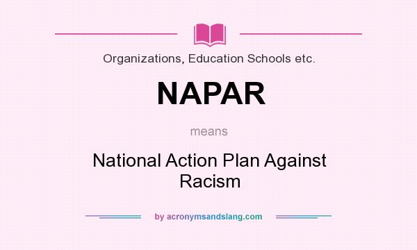 What does NAPAR mean? It stands for National Action Plan Against Racism