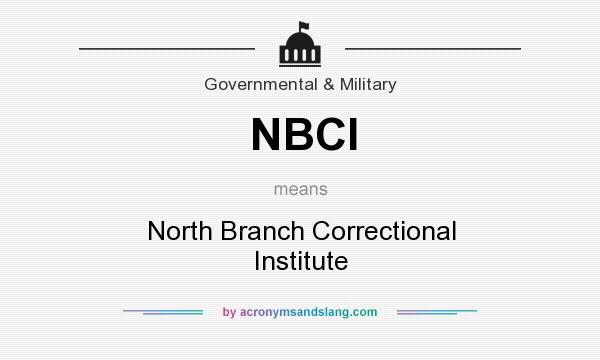 What does NBCI mean? It stands for North Branch Correctional Institute
