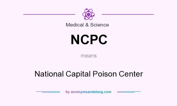 What does NCPC mean? It stands for National Capital Poison Center