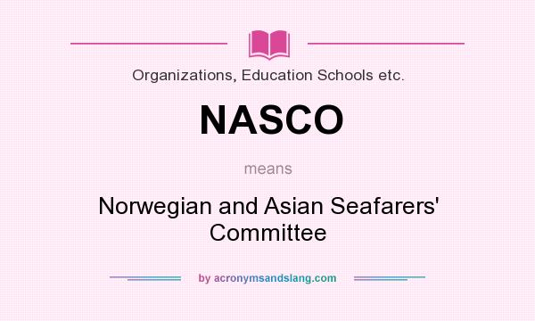 What does NASCO mean? It stands for Norwegian and Asian Seafarers` Committee