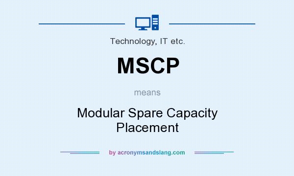 What does MSCP mean? It stands for Modular Spare Capacity Placement