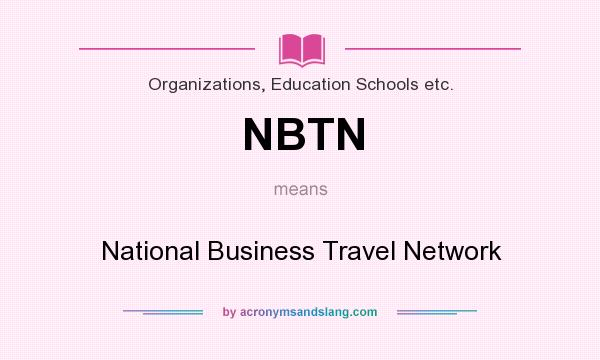 What does NBTN mean? It stands for National Business Travel Network