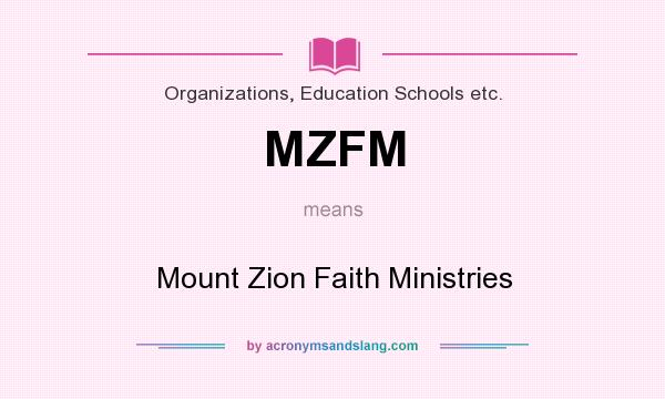 What does MZFM mean? It stands for Mount Zion Faith Ministries