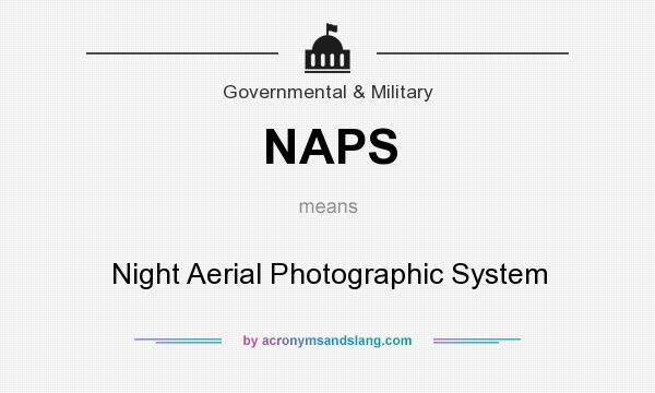 What does NAPS mean? It stands for Night Aerial Photographic System