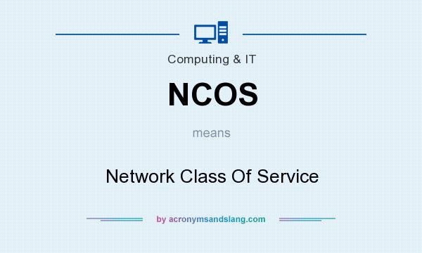 What does NCOS mean? It stands for Network Class Of Service