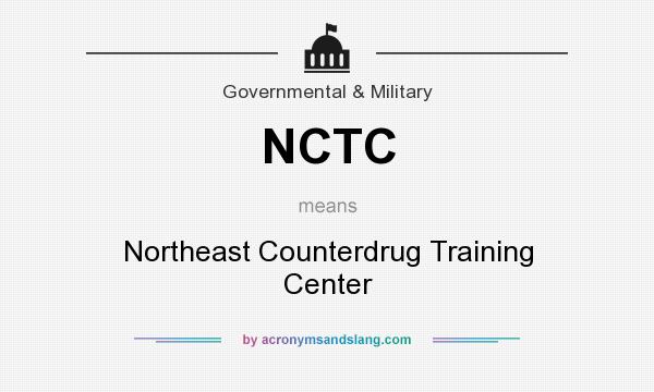 What does NCTC mean? It stands for Northeast Counterdrug Training Center