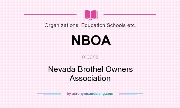 What does NBOA mean? It stands for Nevada Brothel Owners Association