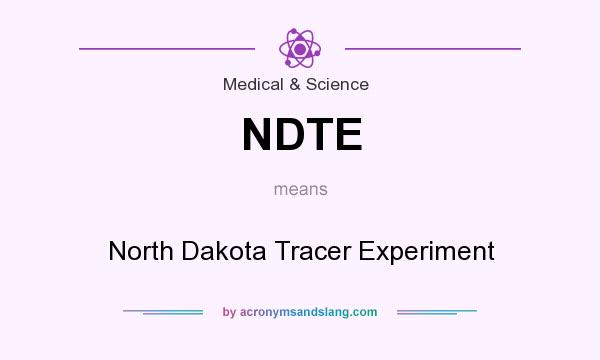 What does NDTE mean? It stands for North Dakota Tracer Experiment