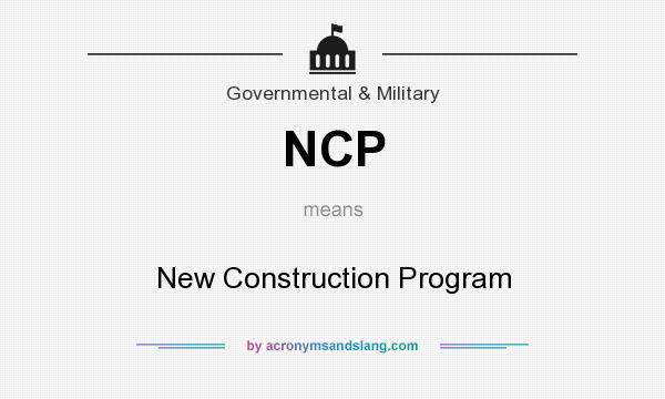 What does NCP mean? It stands for New Construction Program