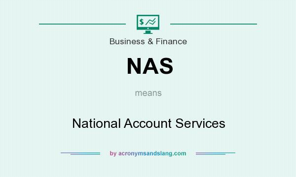 What does NAS mean? It stands for National Account Services