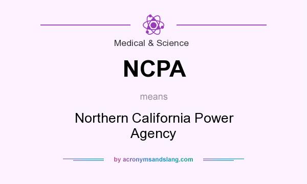 What does NCPA mean? It stands for Northern California Power Agency