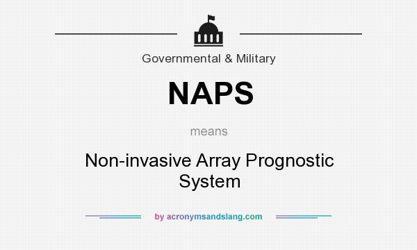 What does NAPS mean? It stands for Non-invasive Array Prognostic System