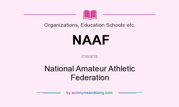 What does NAAF mean? It stands for National Amateur Athletic Federation
