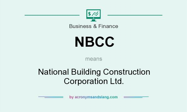 What does NBCC mean? It stands for National Building Construction Corporation Ltd.