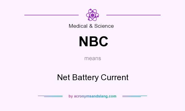 What does NBC mean? It stands for Net Battery Current