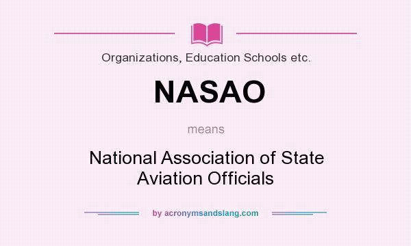 What does NASAO mean? It stands for National Association of State Aviation Officials