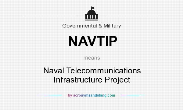 What does NAVTIP mean? It stands for Naval Telecommunications Infrastructure Project
