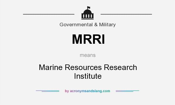 What does MRRI mean? It stands for Marine Resources Research Institute