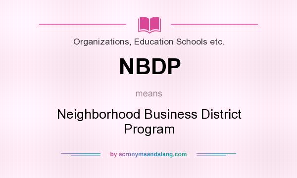 What does NBDP mean? It stands for Neighborhood Business District Program