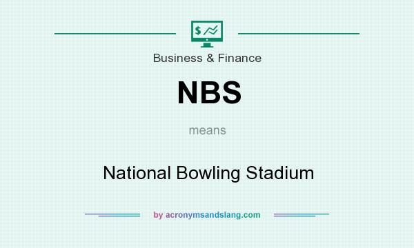 What does NBS mean? It stands for National Bowling Stadium
