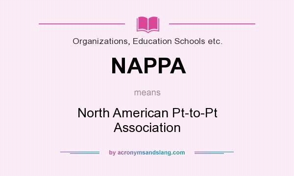 What does NAPPA mean? It stands for North American Pt-to-Pt Association