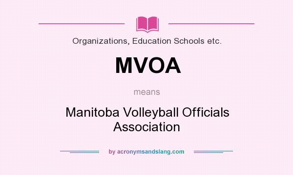 What does MVOA mean? It stands for Manitoba Volleyball Officials Association