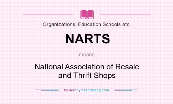 What does NARTS mean? It stands for National Association of Resale and Thrift Shops