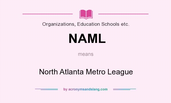 What does NAML mean? It stands for North Atlanta Metro League