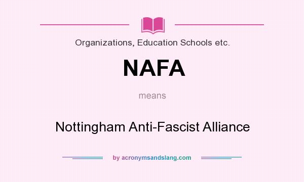 What does NAFA mean? It stands for Nottingham Anti-Fascist Alliance