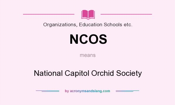 What does NCOS mean? It stands for National Capitol Orchid Society