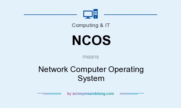 What does NCOS mean? It stands for Network Computer Operating System