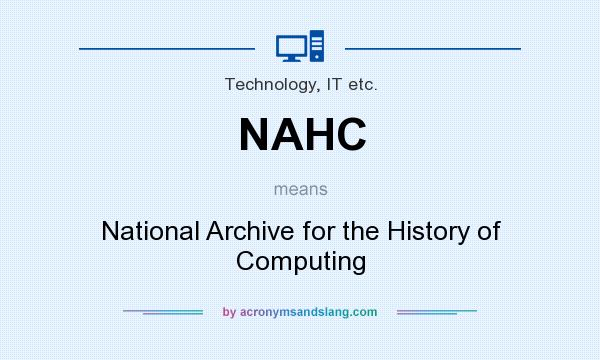 What does NAHC mean? It stands for National Archive for the History of Computing