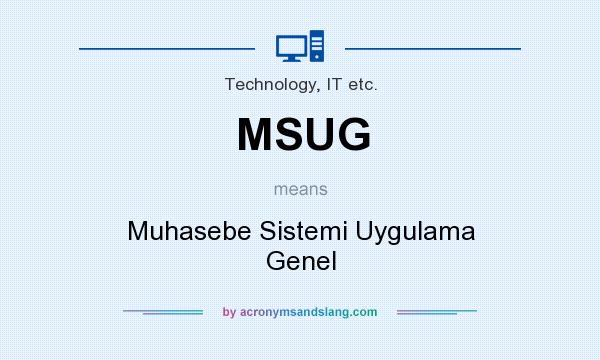 What does MSUG mean? It stands for Muhasebe Sistemi Uygulama Genel