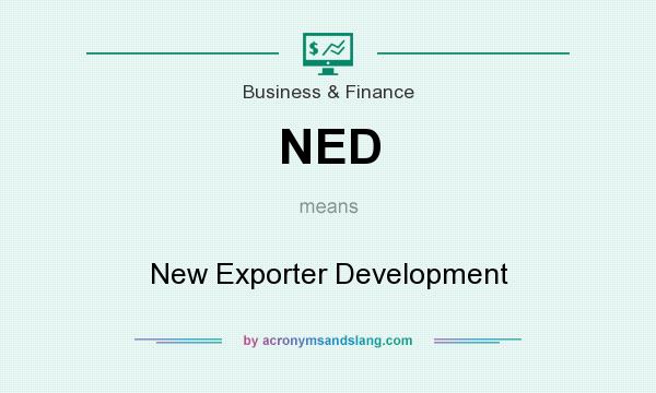 What does NED mean? It stands for New Exporter Development