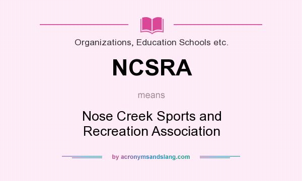 What does NCSRA mean? It stands for Nose Creek Sports and Recreation Association