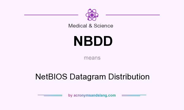 What does NBDD mean? It stands for NetBIOS Datagram Distribution