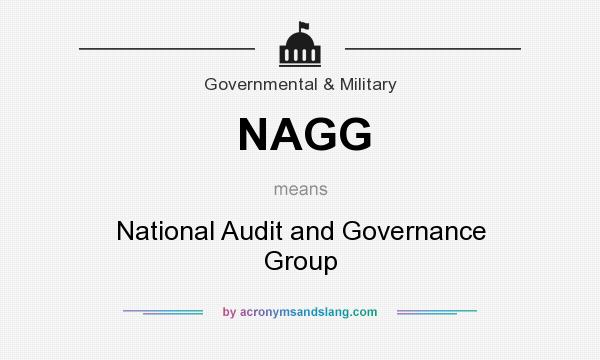 What does NAGG mean? It stands for National Audit and Governance Group