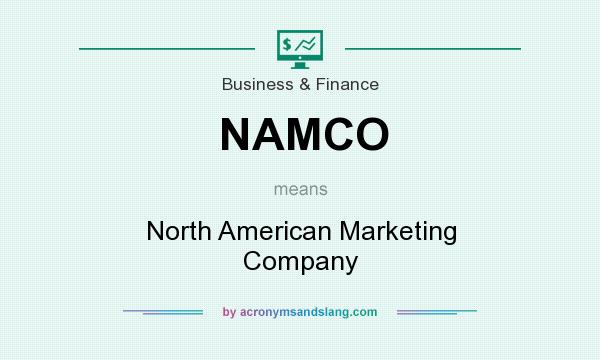 What does NAMCO mean? It stands for North American Marketing Company