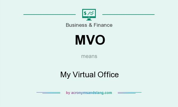 What does MVO mean? It stands for My Virtual Office