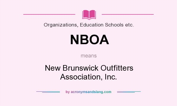 What does NBOA mean? It stands for New Brunswick Outfitters Association, Inc.