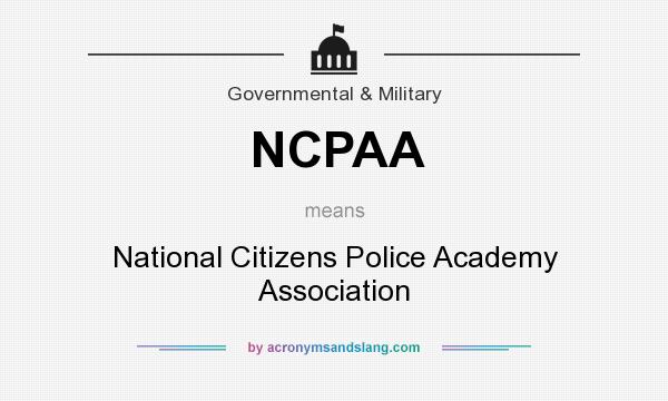 What does NCPAA mean? It stands for National Citizens Police Academy Association